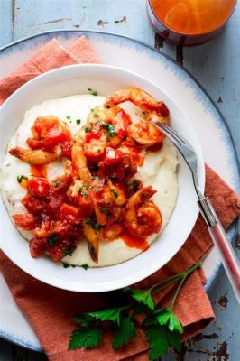  Shrimp and Grits: Un trionfo di sapori cremosi e piccanti che conquisterà il tuo palato!